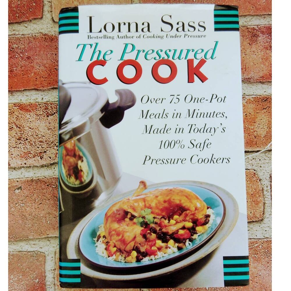 THE PRESSURED COOK - Lorna Sass - Pressure Cooker Recipes - HC Cookbook Vtg 1999